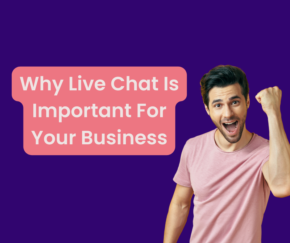 Why Live Chat Is Important For Your Business